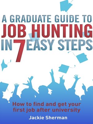 cover image of A Graduate Guide to Job Hunting in Seven Easy Steps